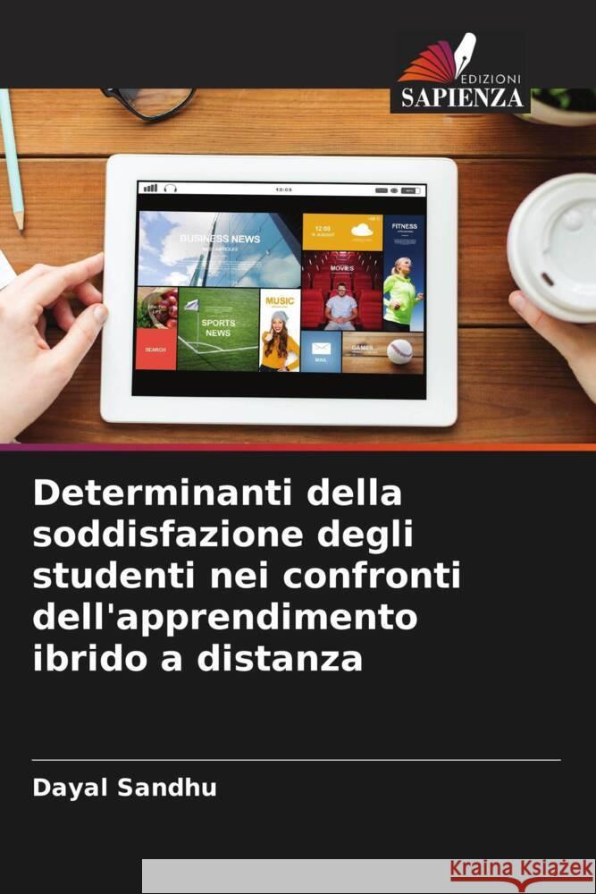 Determinanti della soddisfazione degli studenti nei confronti dell'apprendimento ibrido a distanza Dayal Sandhu 9786208036164