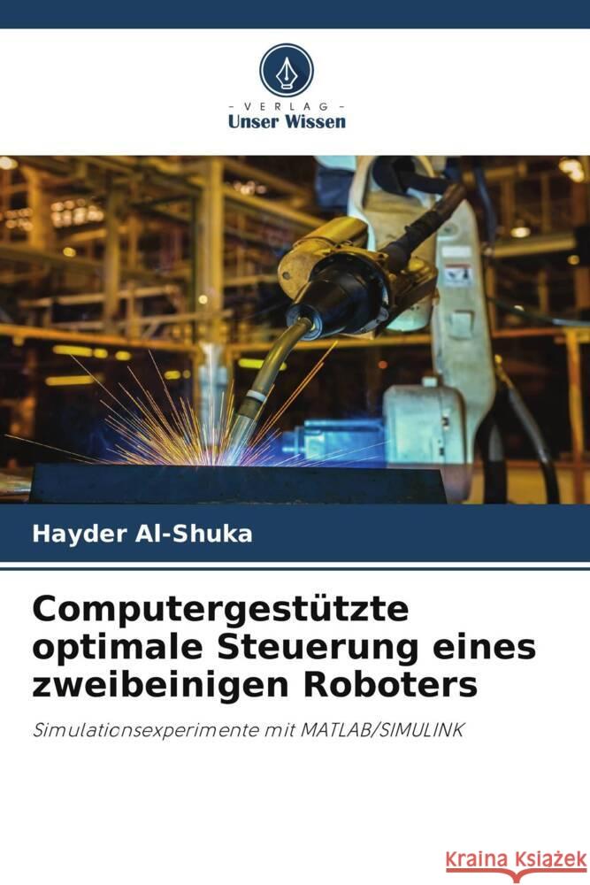 Computergest?tzte optimale Steuerung eines zweibeinigen Roboters Hayder Al-Shuka 9786208036492