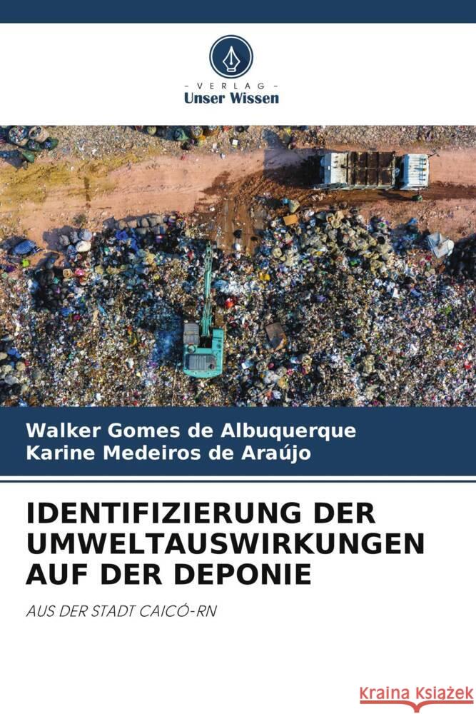 Identifizierung Der Umweltauswirkungen Auf Der Deponie Walker Gome Karine Medeiro 9786208037109 Verlag Unser Wissen