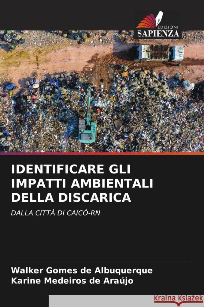 Identificare Gli Impatti Ambientali Della Discarica Walker Gome Karine Medeiro 9786208037147 Edizioni Sapienza