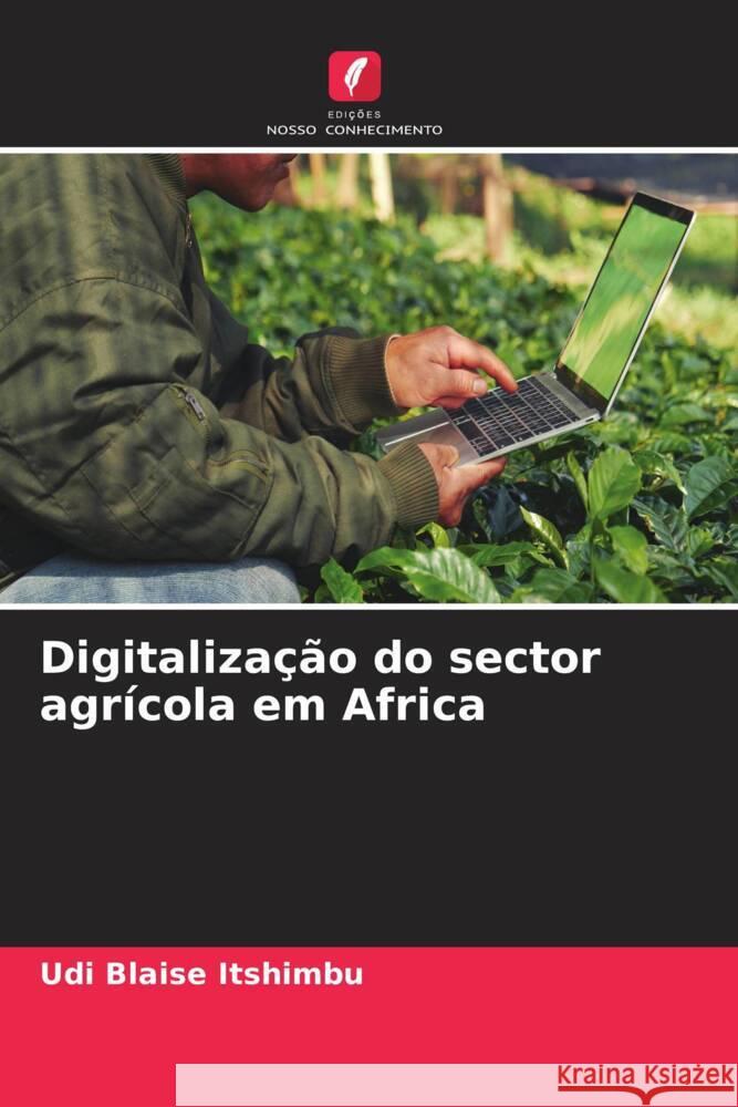 Digitaliza??o do sector agr?cola em Africa Udi Blais 9786208037345