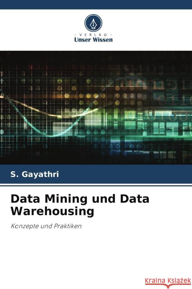 Data Mining und Data Warehousing S. Gayathri 9786208037376