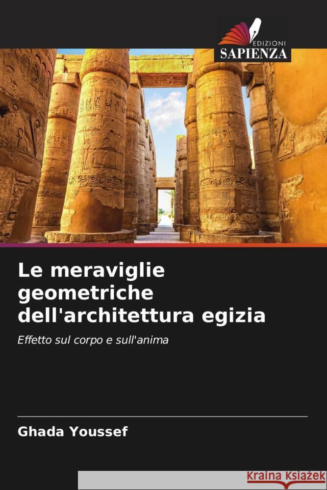 Le meraviglie geometriche dell'architettura egizia Ghada Youssef 9786208037406