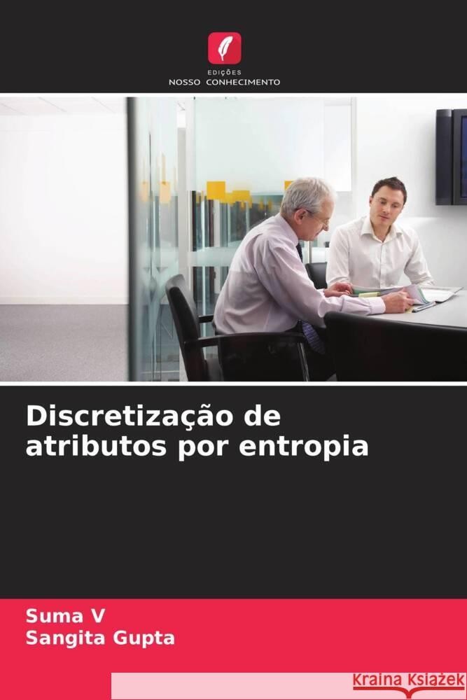 Discretiza??o de atributos por entropia Suma V Sangita Gupta 9786208037499