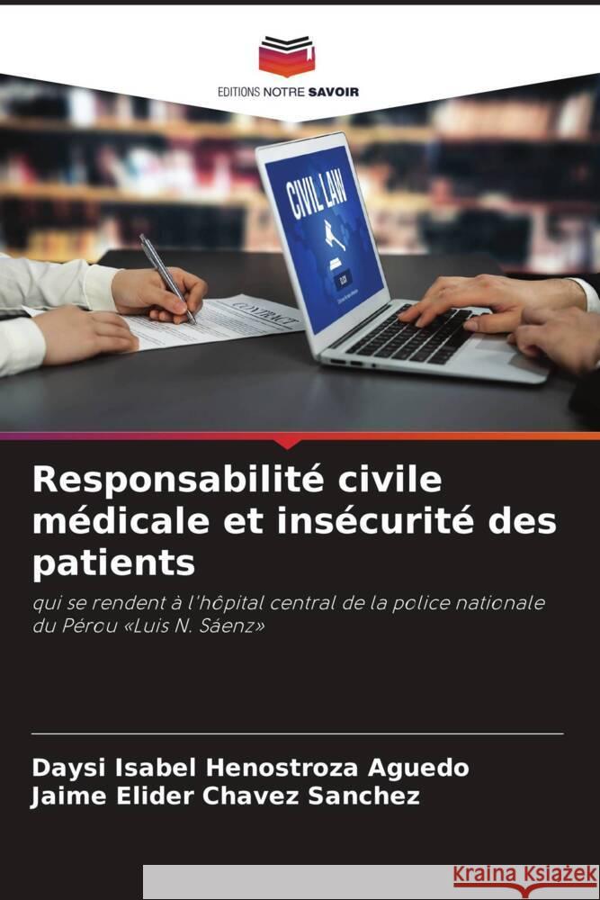Responsabilit? civile m?dicale et ins?curit? des patients Daysi Isabel Henostroz Jaime Elider Chave 9786208037949 Editions Notre Savoir