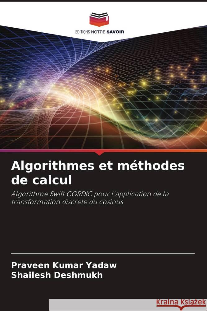 Algorithmes et m?thodes de calcul Praveen Kumar Yadaw Shailesh Deshmukh 9786208038694