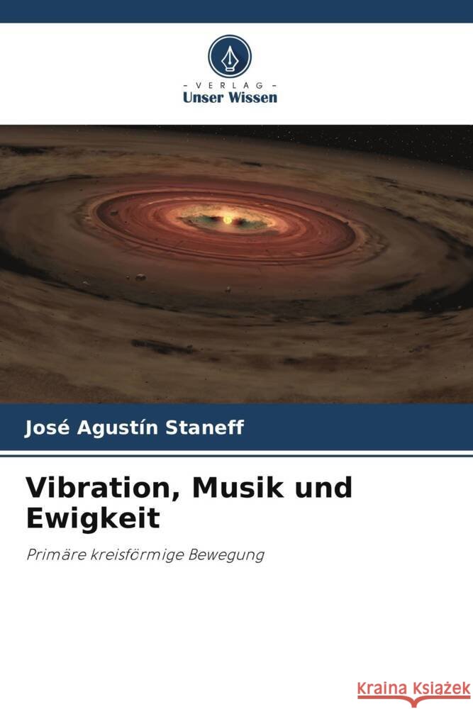 Vibration, Musik und Ewigkeit Jos? Agust?n Staneff 9786208038786