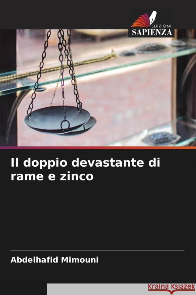 Il doppio devastante di rame e zinco Abdelhafid Mimouni 9786208039820 Edizioni Sapienza