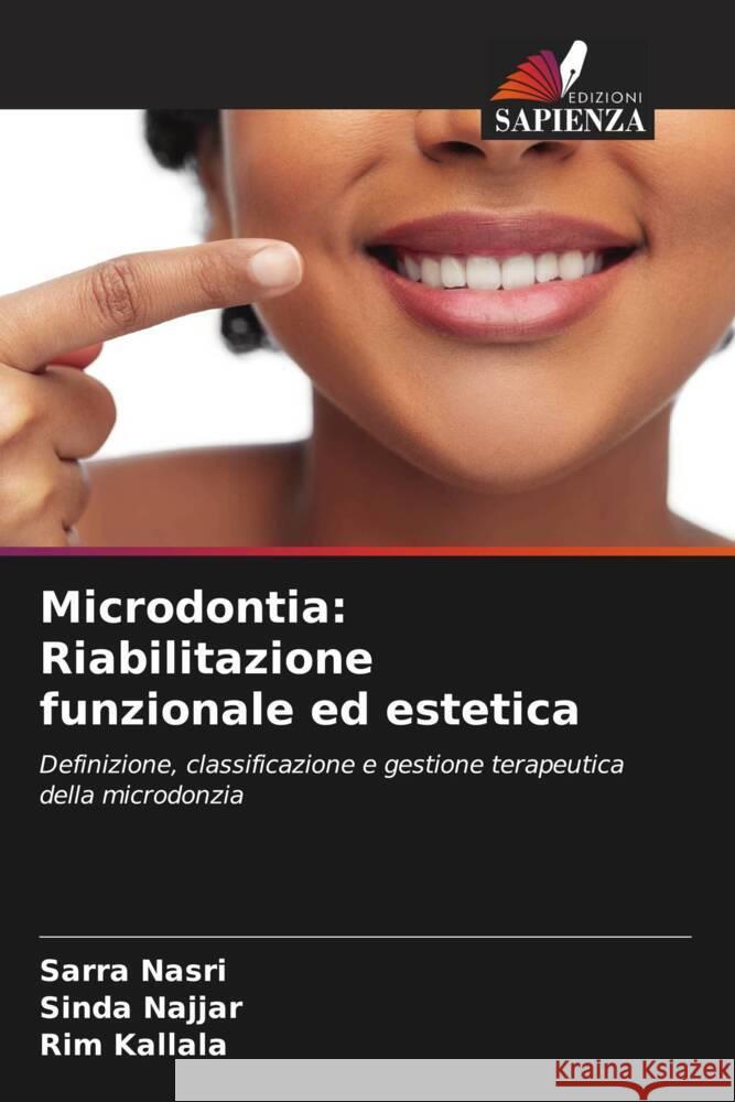 Microdontia: Riabilitazione funzionale ed estetica Sarra Nasri Sinda Najjar Rim Kallala 9786208040536 Edizioni Sapienza