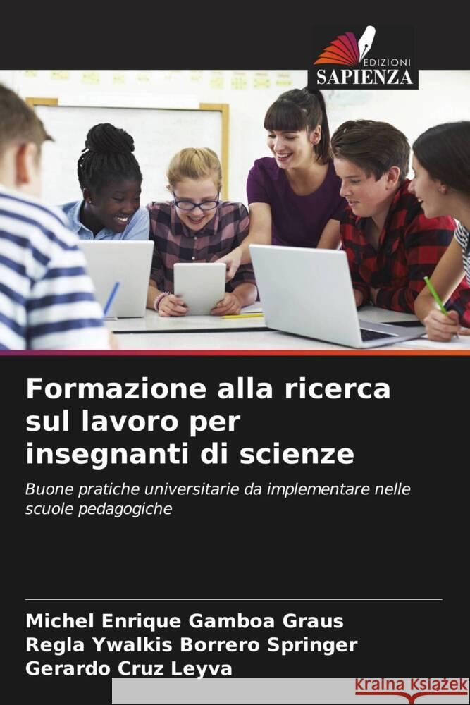 Formazione alla ricerca sul lavoro per insegnanti di scienze Michel Enrique Gambo Regla Ywalkis Borrer Gerardo Cru 9786208041342 Edizioni Sapienza