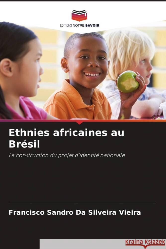 Ethnies africaines au Br?sil Francisco Sandro Da Silveira Vieira 9786208041632