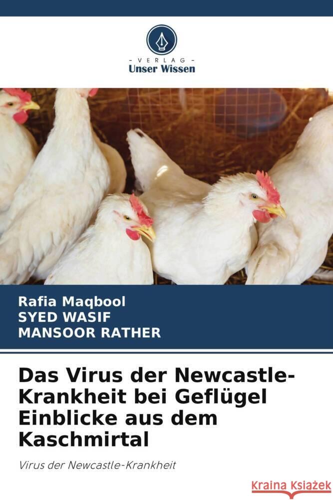 Das Virus der Newcastle-Krankheit bei Gefl?gel Einblicke aus dem Kaschmirtal Rafia Maqbool Syed Wasif Mansoor Rather 9786208041892 Verlag Unser Wissen