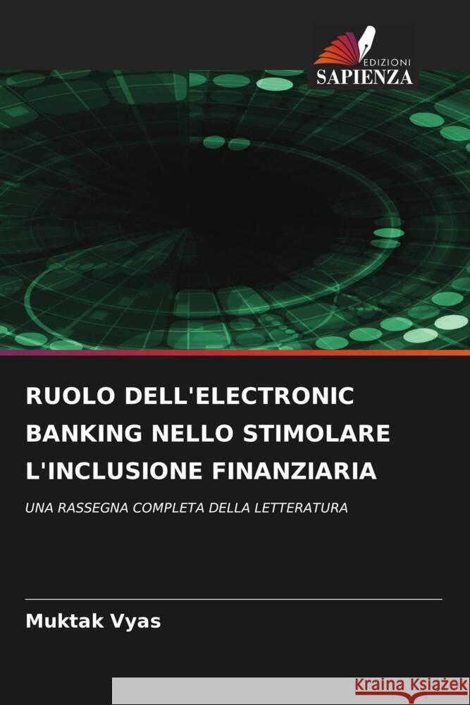 Ruolo Dell'electronic Banking Nello Stimolare l'Inclusione Finanziaria Muktak Vyas 9786208042035