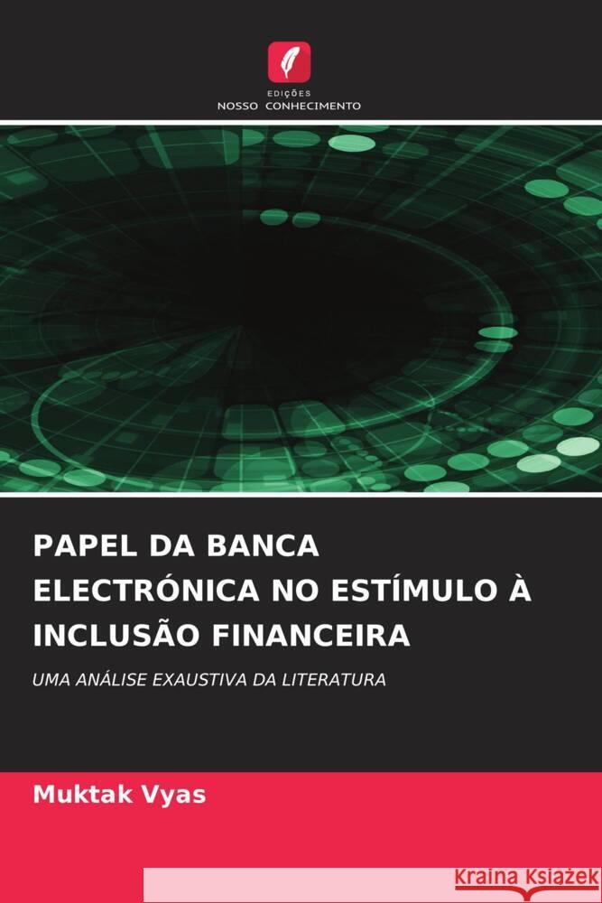 Papel Da Banca Electr?nica No Est?mulo ? Inclus?o Financeira Muktak Vyas 9786208042042