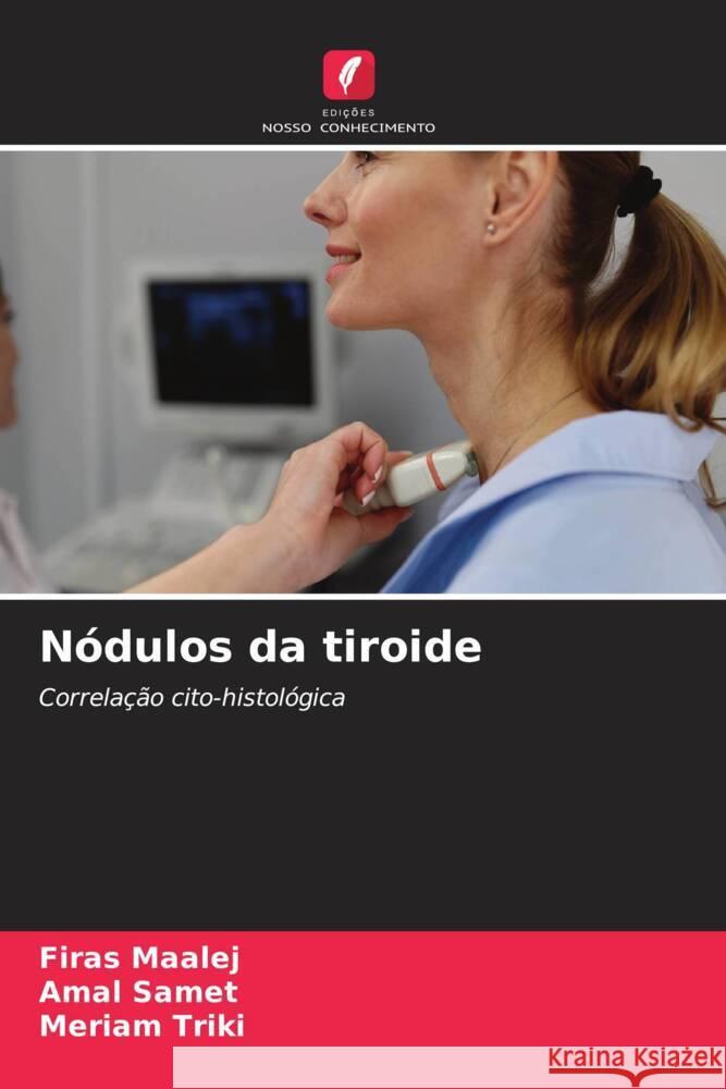 N?dulos da tiroide Firas Maalej Amal Samet Meriam Triki 9786208042080