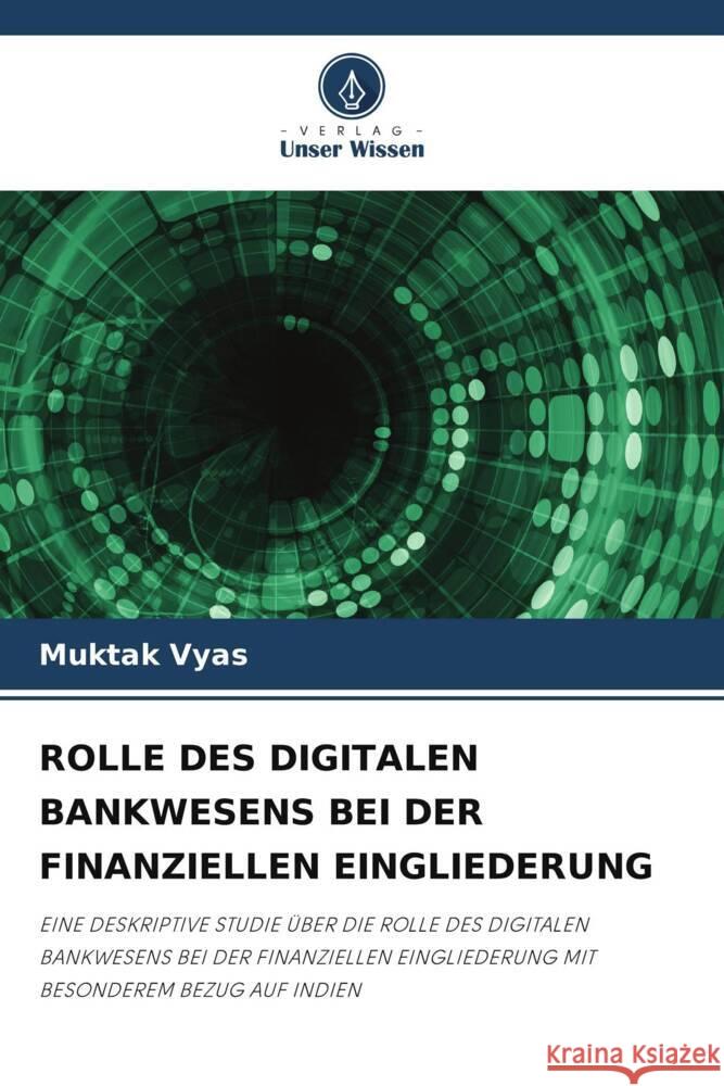 Rolle Des Digitalen Bankwesens Bei Der Finanziellen Eingliederung Muktak Vyas 9786208042493
