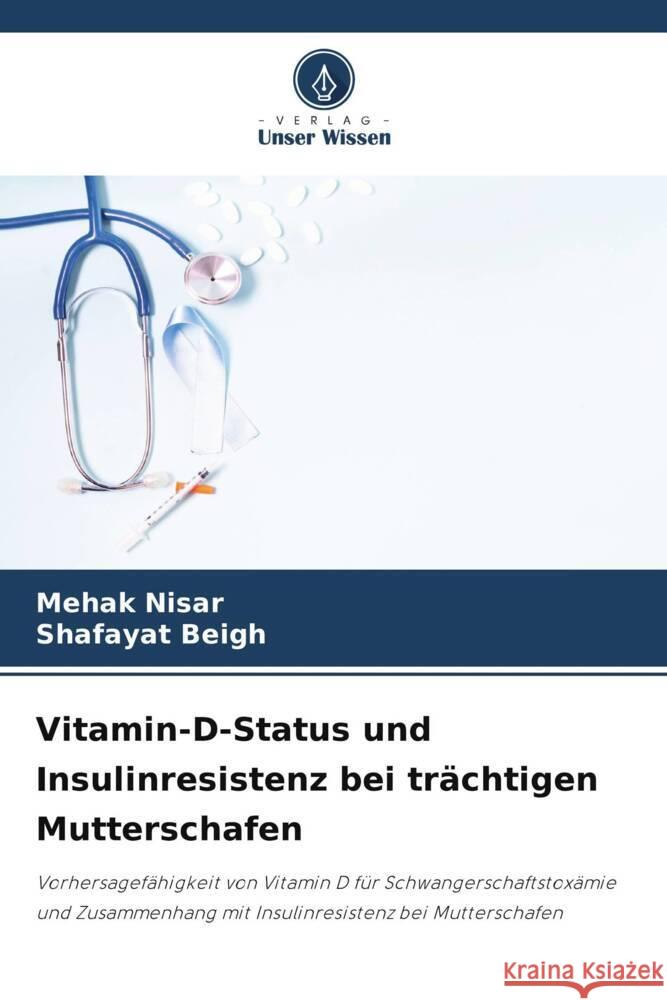 Vitamin-D-Status und Insulinresistenz bei tr?chtigen Mutterschafen Mehak Nisar Shafayat Beigh 9786208042547