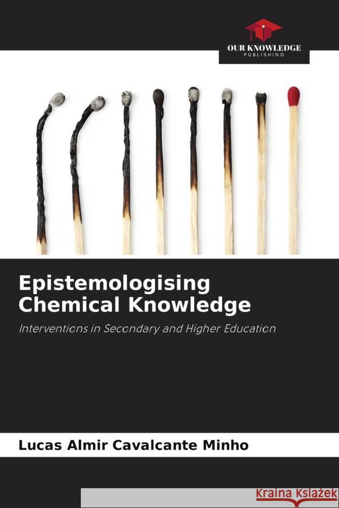 Epistemologising Chemical Knowledge Lucas Almir Cavalcante Minho 9786208043223