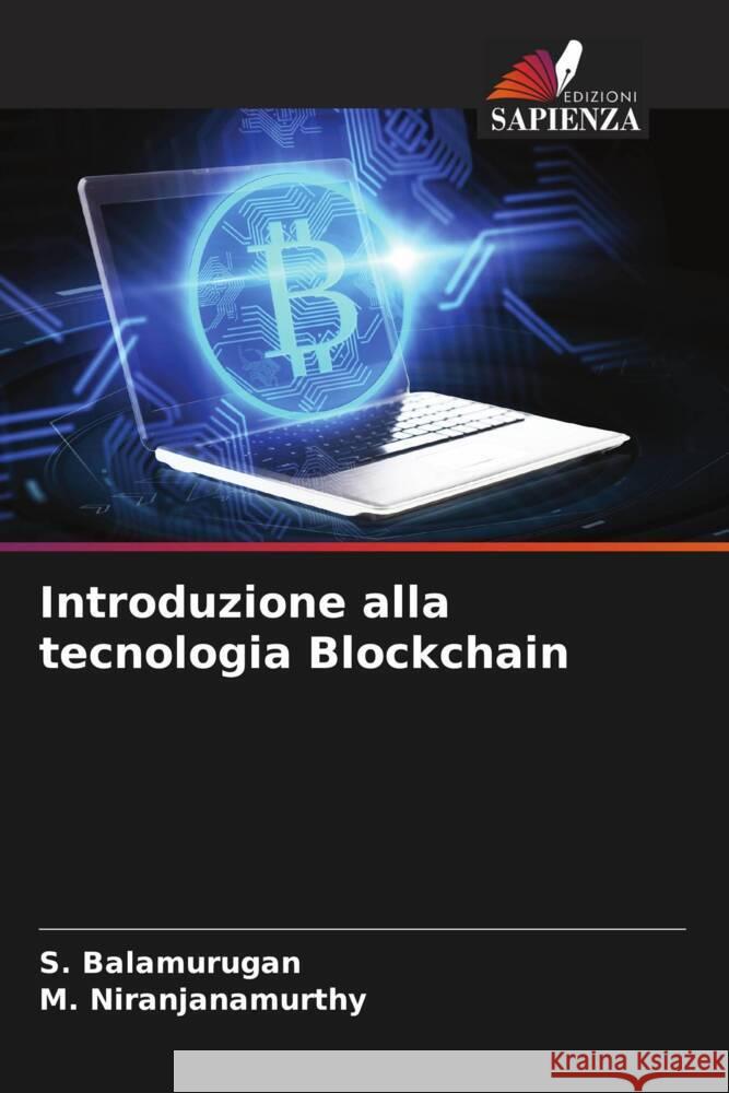 Introduzione alla tecnologia Blockchain S. Balamurugan M. Niranjanamurthy 9786208043674