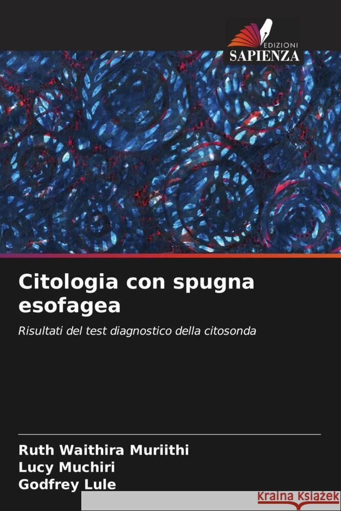 Citologia con spugna esofagea Ruth Waithir Lucy Muchiri Godfrey Lule 9786208044015