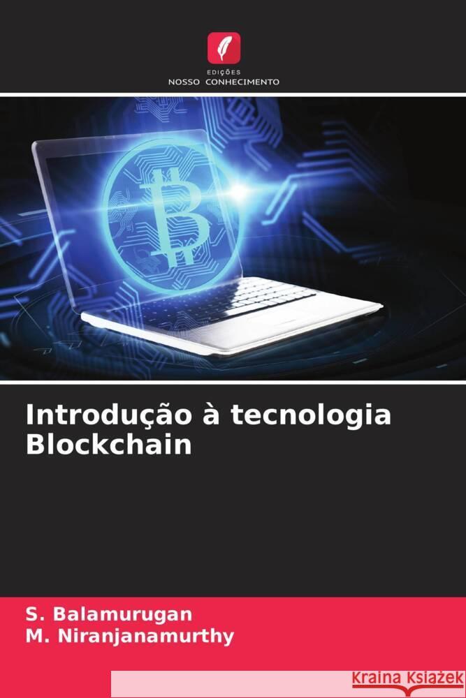 Introdu??o ? tecnologia Blockchain S. Balamurugan M. Niranjanamurthy 9786208044091