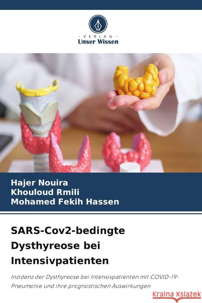 SARS-Cov2-bedingte Dysthyreose bei Intensivpatienten Hajer Nouira Khouloud Rmili Mohamed Feki 9786208044473