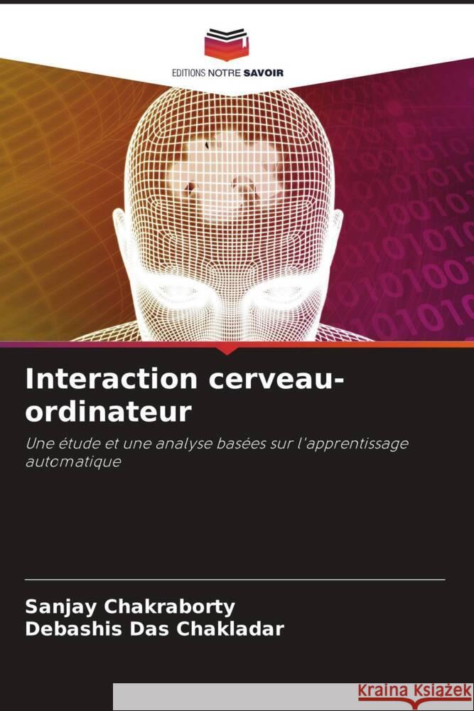 Interaction cerveau-ordinateur Sanjay Chakraborty Debashis Da 9786208044510 Editions Notre Savoir