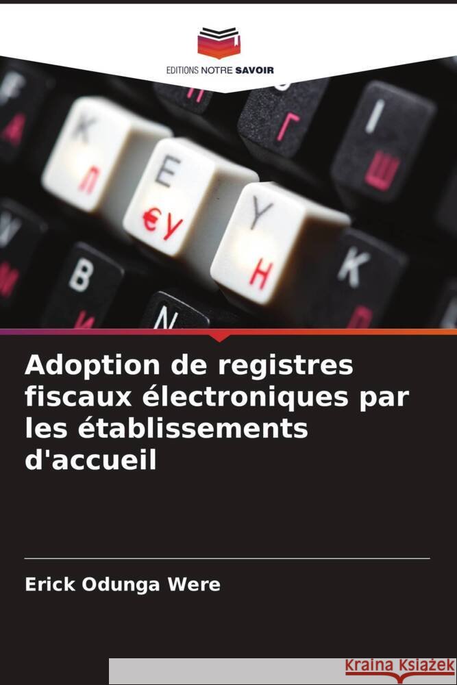 Adoption de registres fiscaux ?lectroniques par les ?tablissements d'accueil Erick Odung 9786208044671