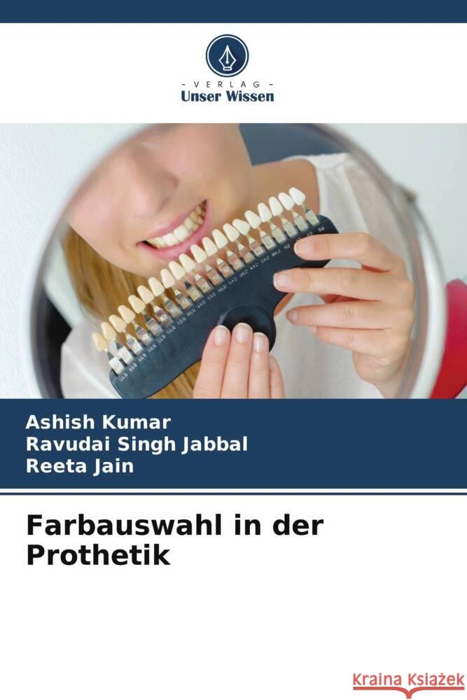 Farbauswahl in der Prothetik Ashish Kumar Ravudai Singh Jabbal Reeta Jain 9786208045265