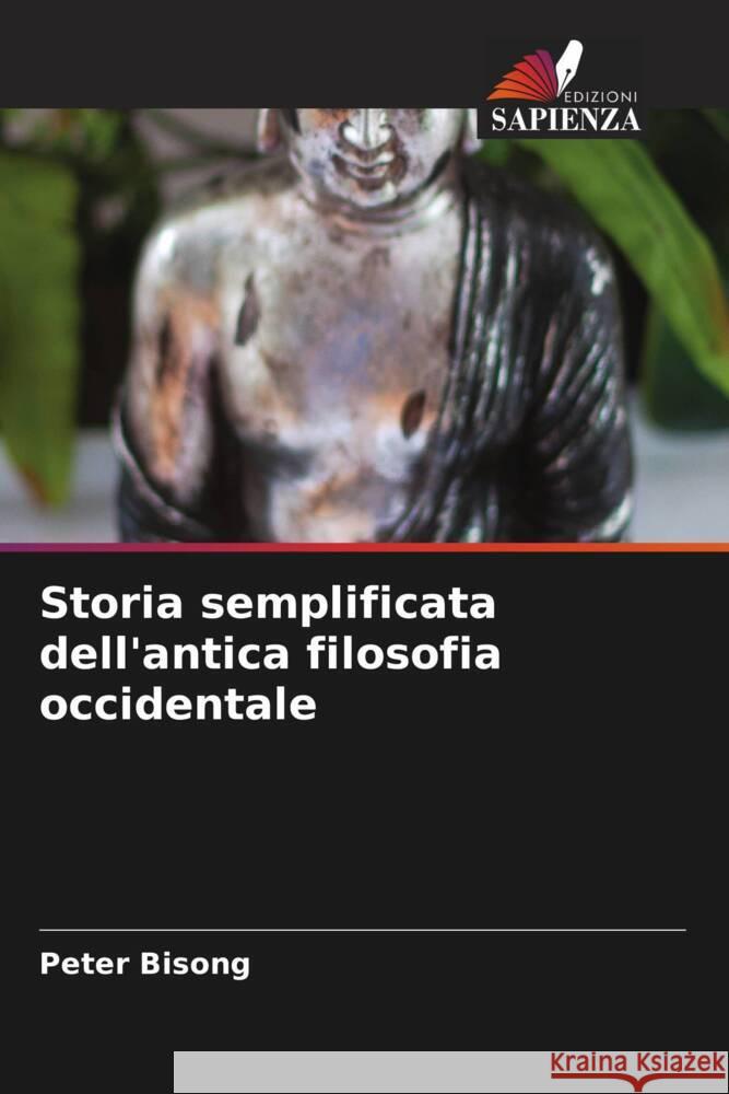 Storia semplificata dell'antica filosofia occidentale Peter Bisong 9786208045418