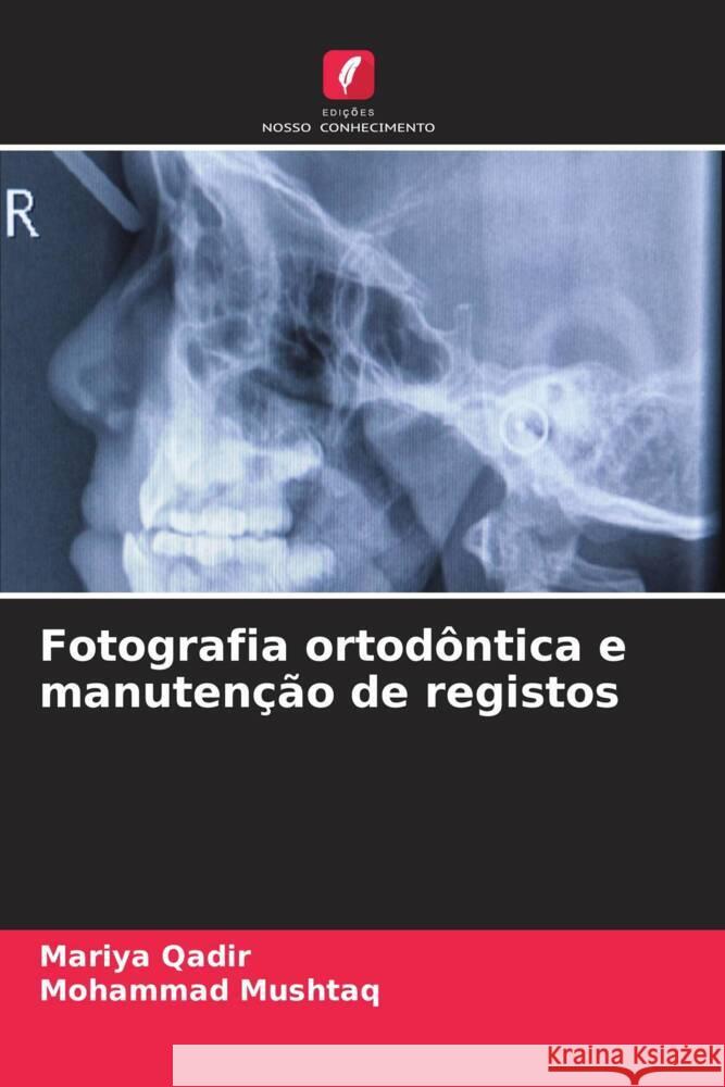 Fotografia ortod?ntica e manuten??o de registos Mariya Qadir Mohammad Mushtaq 9786208047061