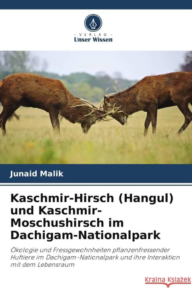 Kaschmir-Hirsch (Hangul) und Kaschmir-Moschushirsch im Dachigam-Nationalpark Malik, Junaid 9786208047245