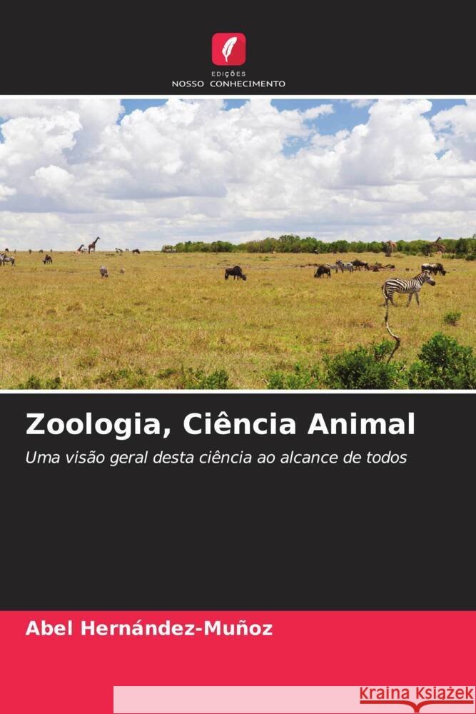 Zoologia, Ci?ncia Animal Abel Hern?ndez-Mu?oz 9786208047894 Edicoes Nosso Conhecimento