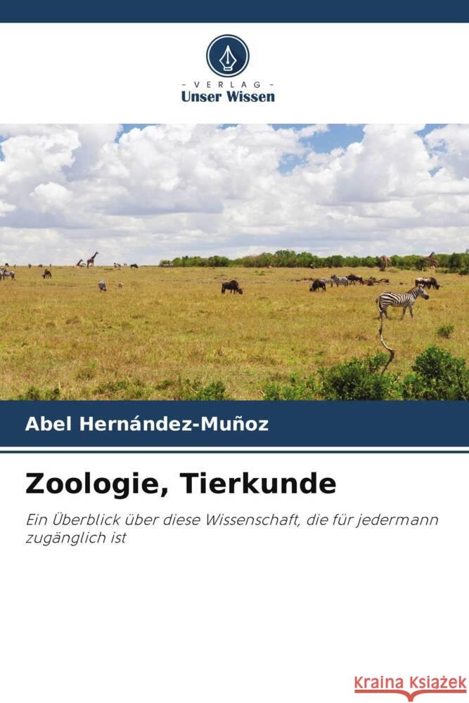 Zoologie, Tierkunde Abel Hern?ndez-Mu?oz 9786208047900