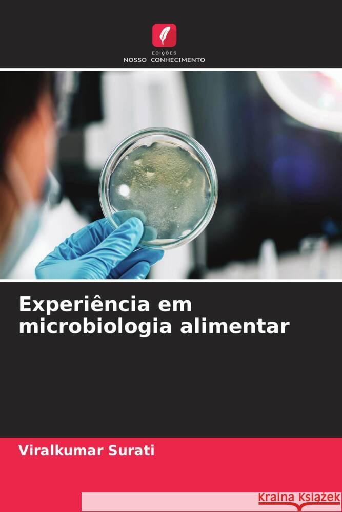 Experi?ncia em microbiologia alimentar Viralkumar Surati 9786208048730