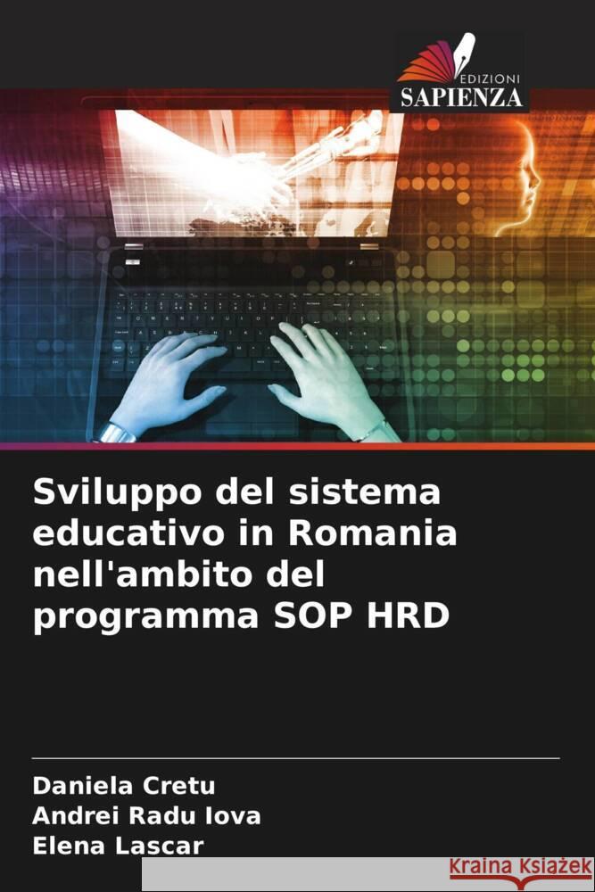 Sviluppo del sistema educativo in Romania nell'ambito del programma SOP HRD Daniela Cretu Andrei Radu Iova Elena Lascar 9786208048952