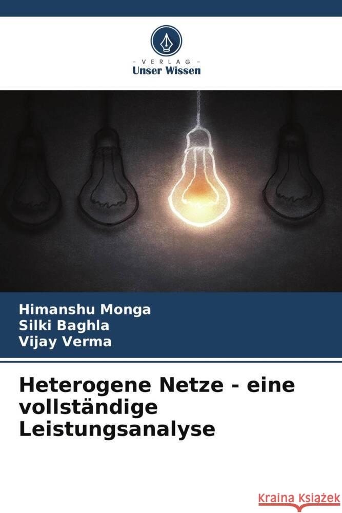 Heterogene Netze - eine vollst?ndige Leistungsanalyse Himanshu Monga Silki Baghla Vijay Verma 9786208049348 Verlag Unser Wissen