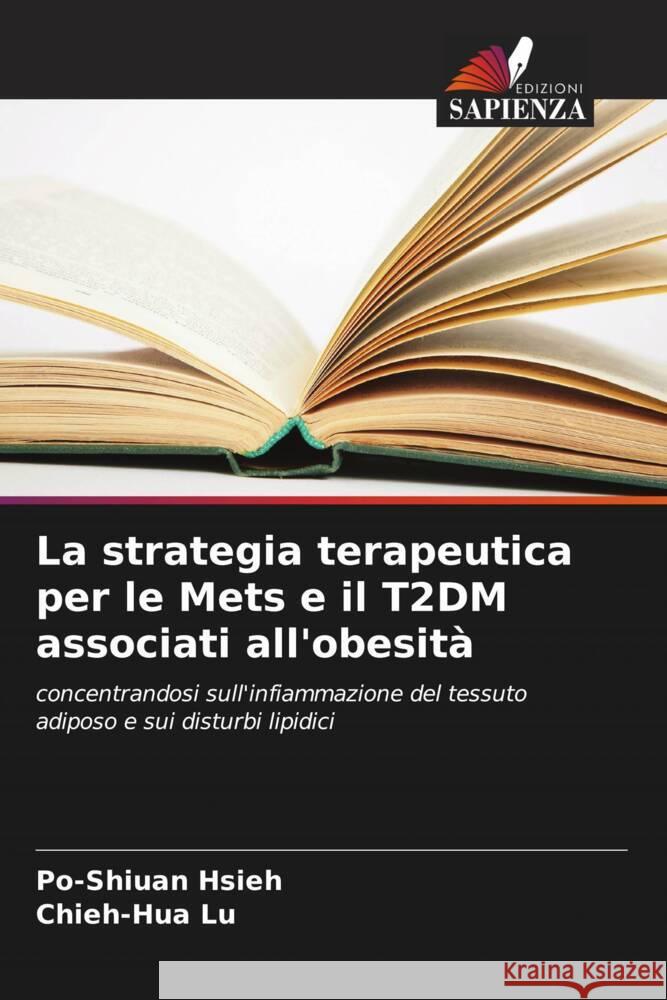 La strategia terapeutica per le Mets e il T2DM associati all'obesità Hsieh, Po-Shiuan, Lu, Chieh-Hua 9786208049430