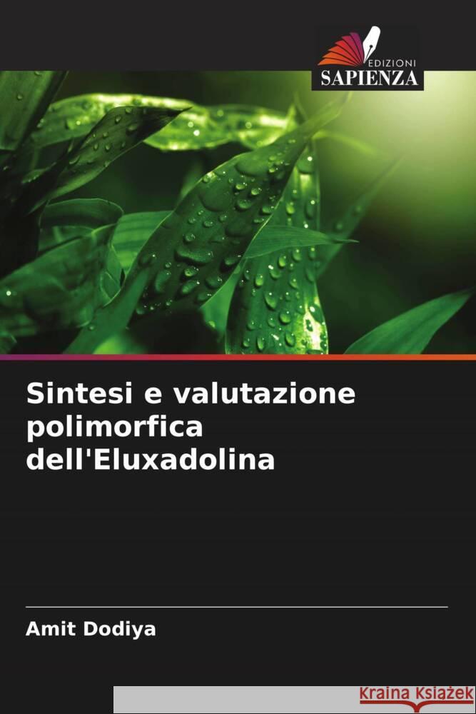 Sintesi e valutazione polimorfica dell'Eluxadolina Amit Dodiya 9786208049492