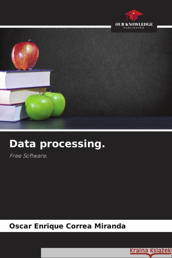 Data processing Oscar Enrique Corre 9786208049942 Our Knowledge Publishing