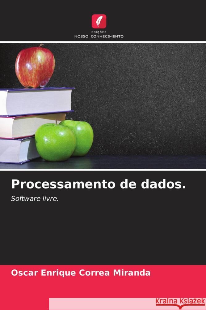 Processamento de dados. Oscar Enrique Corre 9786208049973 Edicoes Nosso Conhecimento