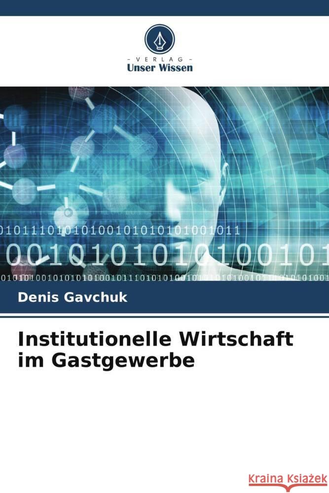 Institutionelle Wirtschaft im Gastgewerbe Denis Gavchuk 9786208050535 Verlag Unser Wissen