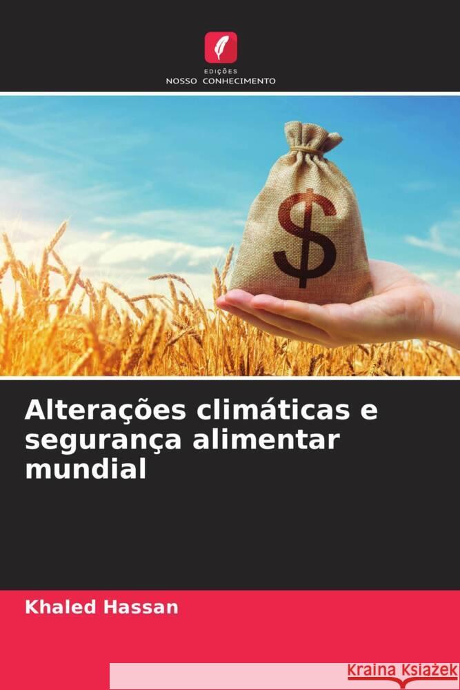 Altera??es clim?ticas e seguran?a alimentar mundial Khaled Hassan 9786208051457