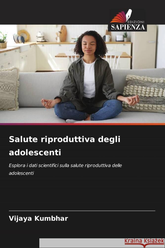 Salute riproduttiva degli adolescenti Vijaya Kumbhar 9786208051587