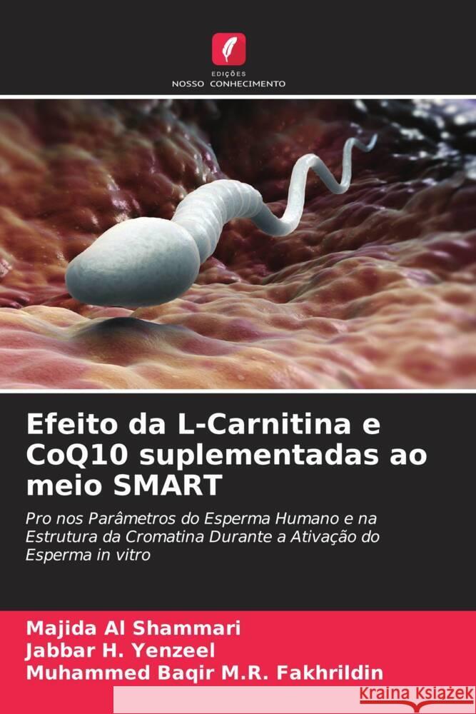 Efeito da L-Carnitina e CoQ10 suplementadas ao meio SMART Majida A Jabbar H. Yenzeel Muhammed Baqir M. R. Fakhrildin 9786208053277 Edicoes Nosso Conhecimento