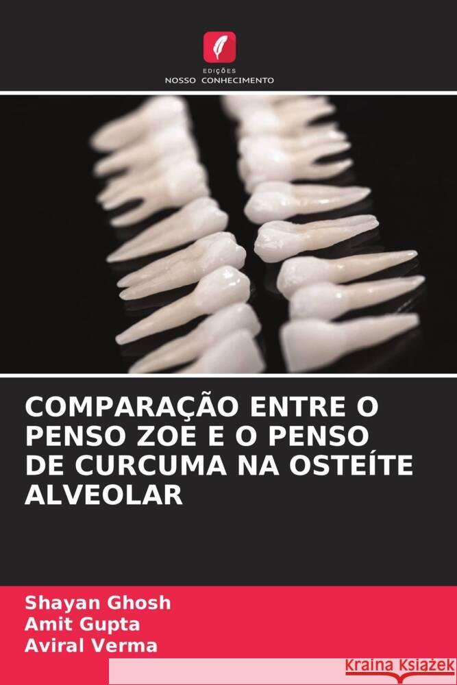 Compara??o Entre O Penso Zoe E O Penso de Curcuma Na Oste?te Alveolar Shayan Ghosh Amit Gupta Aviral Verma 9786208054007 Edicoes Nosso Conhecimento