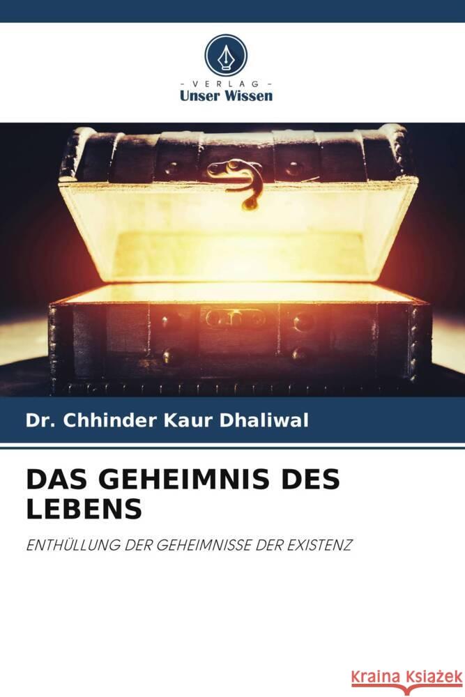 Das Geheimnis Des Lebens Chhinder Kaur Dhaliwal 9786208055332