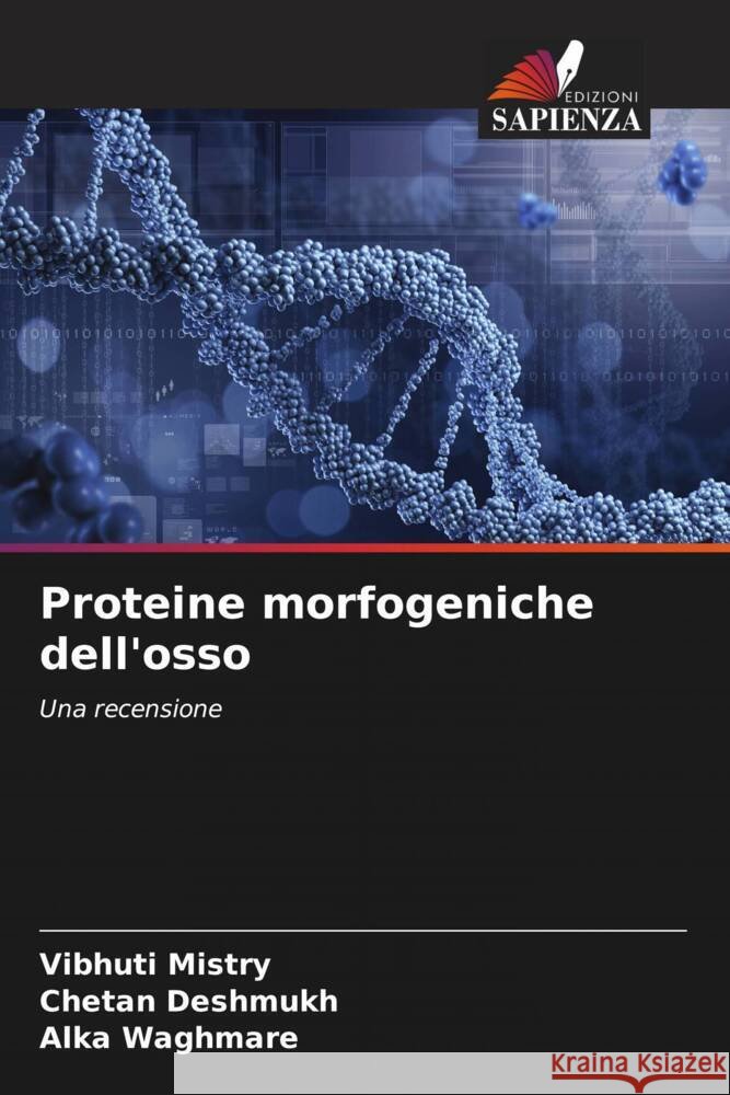 Proteine morfogeniche dell'osso Vibhuti Mistry Chetan Deshmukh Alka Waghmare 9786208055905
