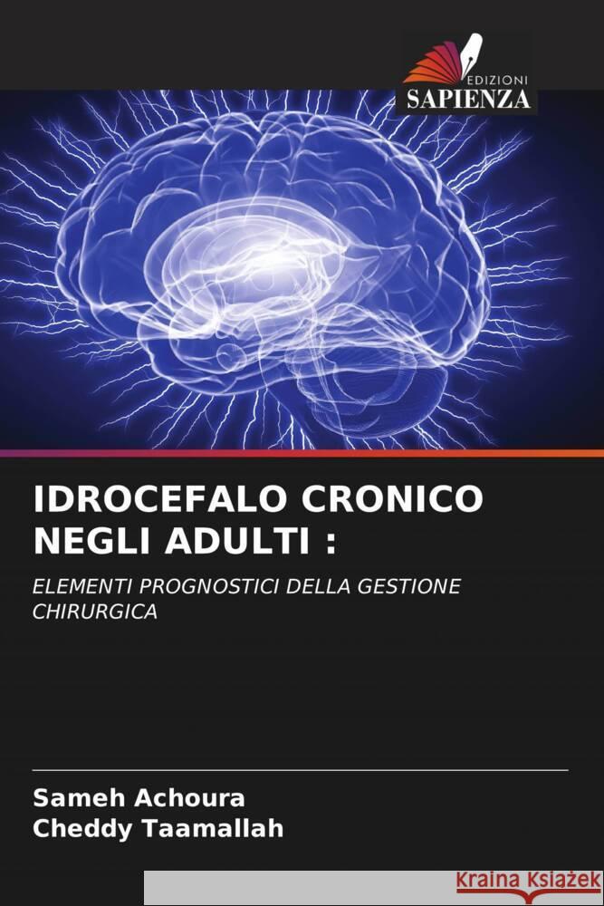 Idrocefalo Cronico Negli Adulti Sameh Achoura Cheddy Taamallah 9786208057602 Edizioni Sapienza