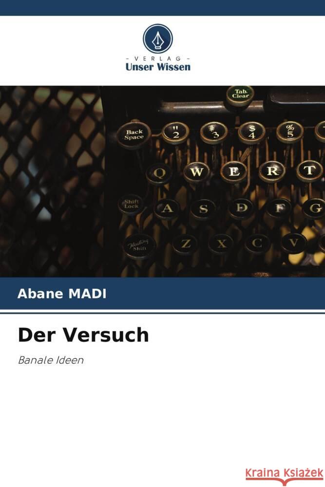 Der Versuch Abane Madi 9786208057725 Verlag Unser Wissen